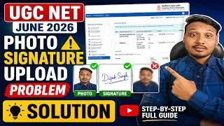 UGC NET JUNE 2026 Photo & Signature Upload Problem Solution ! Ugc NET Photo Upload Error Fix !