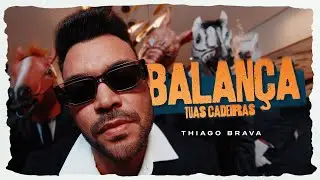 Thiago Brava - Balança Tuas Cadeiras