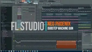 Neo Phoenix - Dubstep Machine Gun (FL Studio Playthrough)