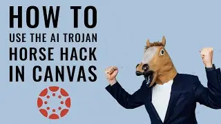 Accessible AI Trojan Horse Hack in Canvas