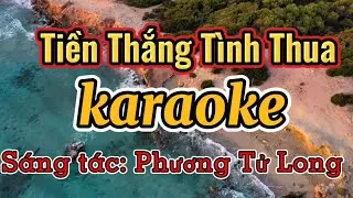Tiền Thắng Tình Thua karaoke nhạc hay dễ hát nhất