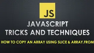 How to copy an array from another array using slice() and array.from()