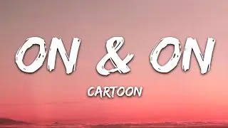 Cartoon - On & On (Lyrics) feat. Daniel Levi | Music Therapy