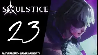 Soulstice - [CHAPTER 23 - PLATINUM RANK] - Chimera difficulty