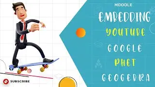Complete Guide: Embedding PHET, GeoGebra, YouTube & Google Content in Moodle