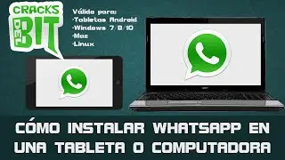 Cómo instalar WhatsApp en Tablet, PC/Windows, Mac o Linux | + Método web oficial