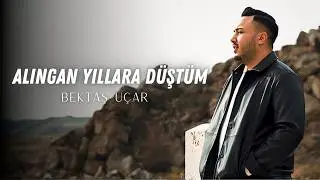 Bektaş Uçar - Alıngan Yıllara Düştüm (Official Video)