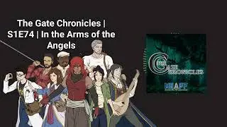 The Gate Chronicles | S1E74 | In the Arms of the Angels