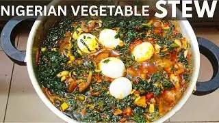 HOW TO MAKE VEGETABLE STEW - Nigerian Ugu Leaf Stew