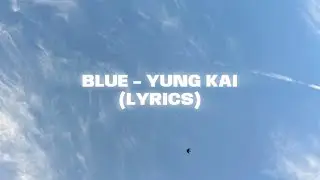 Yung Kai - Blue (Lyrics)