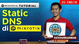 Static DNS - MIKROTIK TUTORIAL [ENG SUB]
