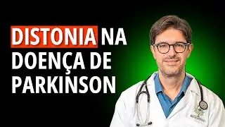 Doença de Parkinson - Distonia no Parkinson