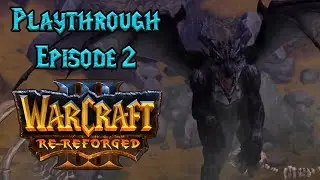 Warcraft 3 Re-Reforged Human Playthrough Ep 2 Blackrock and Roll