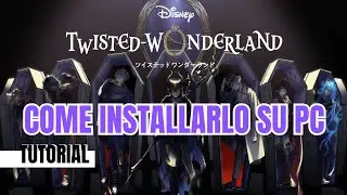 Disney Twisted Wonderland: come installarlo in Italia e Europa