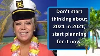 Don’t start thinking about 2021 in 2021, start planning for it now