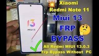 Xiaomi Redmi Note 11/11Pro/11T Frp Bypass MIUI 13 ||  All Redmi MIUI 13.0.3 Frp Bypass Without  PC