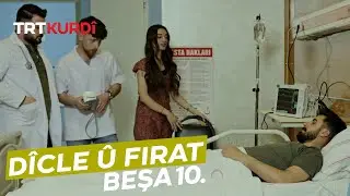 Dîcle û Firat - Beşa 10.