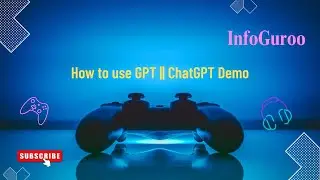 How to use GPT || ChatGPT Demo
