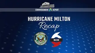 Commissioners Report: Hurricane Milton Recap