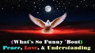 (What's So Funny 'Bout) Peace, Love, Understanding? Elvis Costello & The Attractions