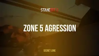 Zone 5 Agression | Standoff 2 Secret Lore