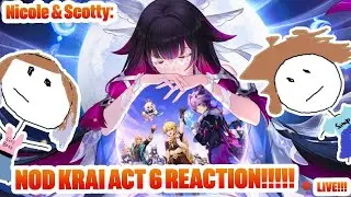 🔴LIVE! NOD KRAI ARCHON QUEST ACT 6 REACTION!!!!! WE'RE NEARING THE END NOW!!!!! | Genshin Impact