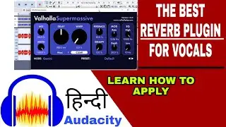 Audacity Tutorial: The Best Reverb Plugin For Vocals | & Learn How to Use | 