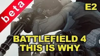 Battlefield 4 BETA : This is why [E2]