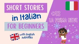 Italian listening and pronunciation exercise | Simple Story for Beginners #13 La prima neve