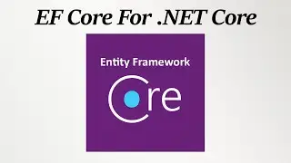 Entity Framework Core 8 Tutorial | Full Concept
