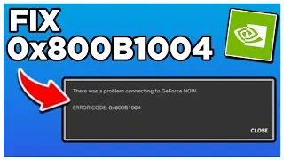How to FIX ERROR CODE 0x800B1004 on GeForce NOW (There was a problem connecting to GeForce NOW)
