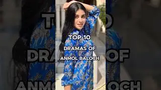 Top 10 Dramas Of Anmol Baloch 💥😍 #shortvideo #pakistanidarama #shorts