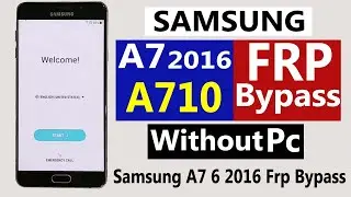 Samsung A7 6 2016 Frp Bypass Samsung A710 Frp Bypass Samsung A710FD Frp Bypass Without PC
