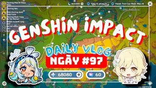 DAILY GENSHIN IMPACT #097 | Đầu Tuần Chill Chill Tích Nguyên Thạch Cho Hoả Thần !