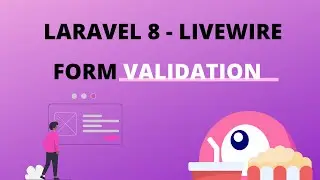 Laravel 8 Livewire form validation - Livewire tutorial (Part 2 )