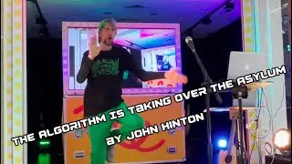 The Algorithm is Taking Over the Asylum - a performance by John Hinton of Tangled Feet