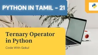 What is Ternary Operator | Python Crash Course in Tamil (pt-21)