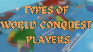 Types of World Conquest Players | Part 1 | Fateh