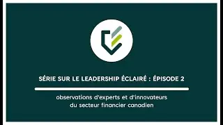 Une série sur le leadership éclairé qui portent sur l’évolution du contexte financier, épisode 2