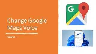 How to Change Google Maps Voice