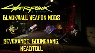 Blackwall Iconic Weapon Mods Part 2 [ Severance, Boomerang, Headtoll ] | Cyberpunk 2077 Mods