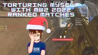 PhilTubing Around - Torturing Myself With MW2 2022 Ranked Matches 😅