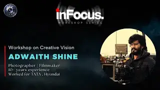 📸 inFocus Workshop Series | IRIS Society | ft. 