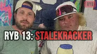 RYB 13: StaleKracker