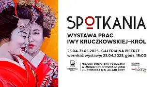Wystawa Iwy Kruczkowskiej-Król SPOTKANIA