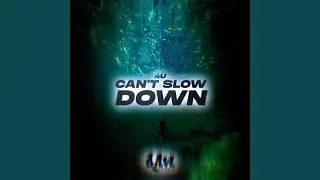 Can't Slow Down