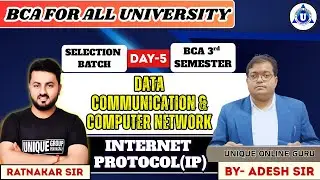 DATA COMMUNICATION & NETWORK || BCA -3rd SEM || INTERNET PROTOCOL (IP) || DAY-05 ||