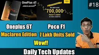 Tech Updates #18 - PUBG New Update, Oneplus 6T MacLaren Edition, Poco F1 Record Breaking Sales