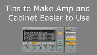 Tips for Making Amp and Cabinet Easier to Use