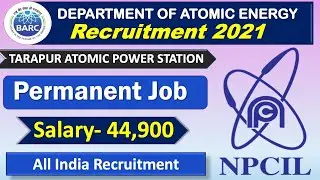 NPCIL Recruitment 2021 || NPCIL TARAPUR ATOMIC POWER STATION Recruitment 2021